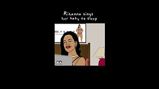 Rihanna sings to her baby