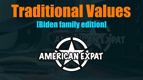 Traditional Values [Biden Family Edition]