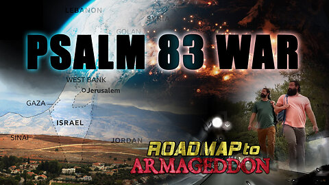 Roadmap to Armageddon - #1 Psalm 83 war