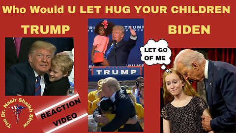Trump or Biden - Who Would You Let Your Child Get a Hug From? MY REACTION VIDEO