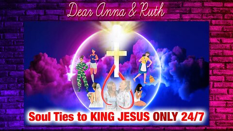 Dear Anna & Ruth: Cutting Soul Ties