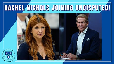 Rachel Nichols Joining Undisputed! Star Reporter Now 'Regular Panelist' w/ Skip Bayless. Good Move?!