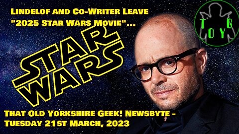 Damon Lindelof Leaves Star Wars Movie... - TOYG! News Byte - 21st March, 2023