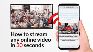 How to cast any web video in 30 seconds