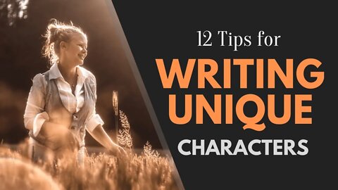 12 Tips for Writing Unique Characters - Writing Today
