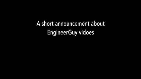 A short announcement about EngineerGuy videos (August 2017)