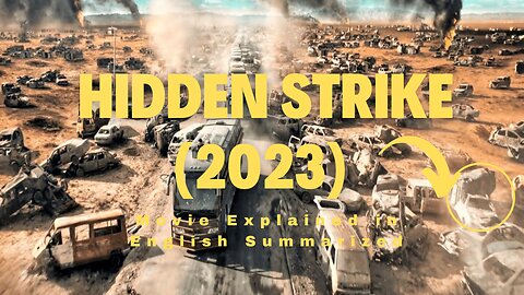 Hidden Strike (2023) Movie Explained in English Summarized