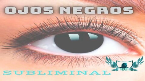 Ojos Negros + Visión Sana - Audio Subliminal 2021