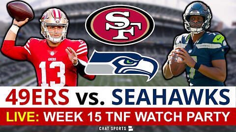 49ers vs Seahawks LIVE Streaming Scoreboard, Free Play-By-Play, Highlights,Stats, NFL Week 15, TNF