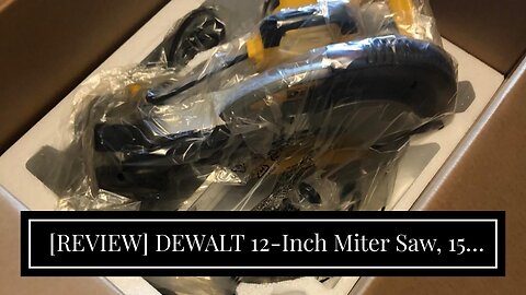 [REVIEW] DEWALT 12-Inch Miter Saw, 15-Amp, Single Bevel, Compound (DWS715)