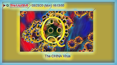 Q March 24, 2020 – The China Virus