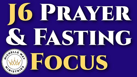 Jan 6 Prayer & Fasting FOCUS