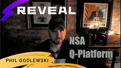 PHIL GODLEWSKI REVEAL | NSA | Q-PLATFORM CREATED