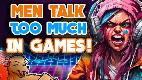 FEMINISTS COMPLAIN MEN ARE TALKING MORE THAN WOMEN IN GAMES!