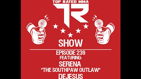 Ep. 239 - Serena "The Southpaw Outlaw" DeJesus - Fighting @ Invicta FC 44 on 8/27