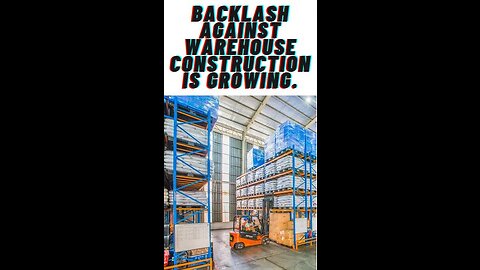 Backlash against warehouse construction is growing.