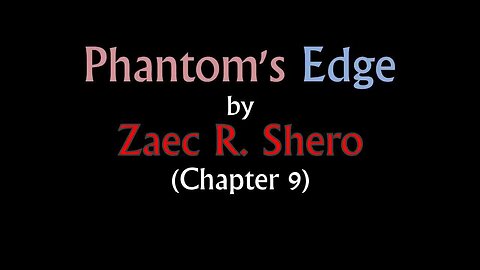 Phantom's Edge | Chapter 9 [Audio Book]