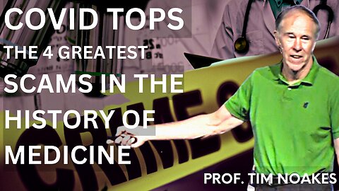 Prof. Tim Noakes unveils history's greatest medical science crime scenes, COVID scam takes 1st place