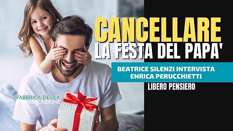 Cancellare la Festa del Papà - ENRICA PERUCCHIETTI