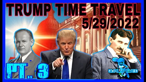 TRUMP TIME TRAVEL INTELLIGENCE MIRACLE! PT.3