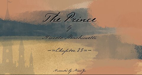 The Prince - Chapter 23 - Niccolo Machiavelli - Blackscreen