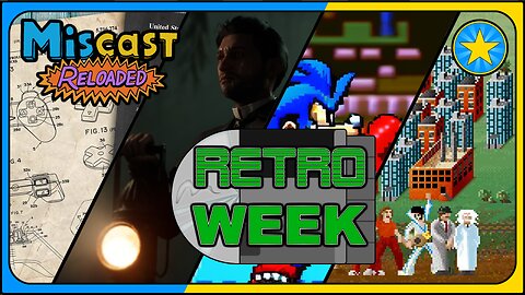 The Miscast Reloaded: Retro Week Highlights