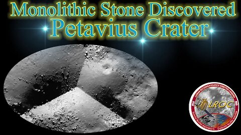 Monolithic stone Discovered In the Petavius Crater ? Lunar reconnaissance orbiter LRO Hi-Res Photo