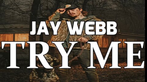 🎵 JAY WEBB - TRY ME (LYRICS)