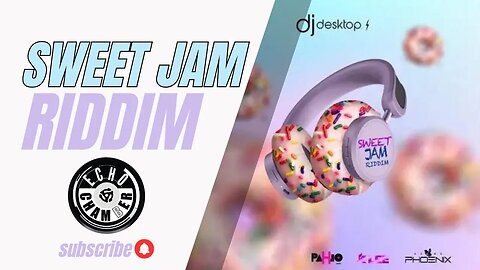 Sweet Jam Riddim Mix! | Echo Chamber