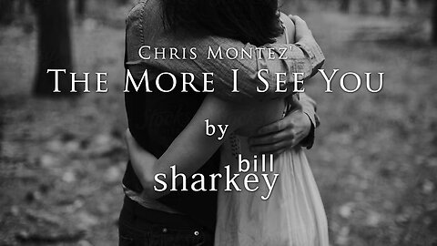 The More I See You - Chris Montez (cover-live by Bill Sharkey)