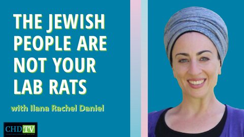 Dark Roots Of Medical Experimentation On The Jewish People + Israel Today – Ilana Rachel Daniel