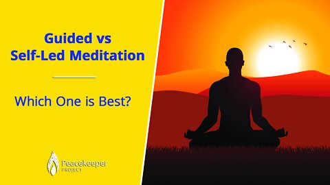 Guided Or Self-Led Meditation? Which One Is Best?