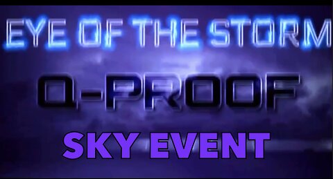 "Qproof “Sky Event” - StormyPatriotJoe