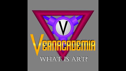 Vernacademia Season 3.0.1: What is Art?