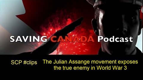 SCP Clips - Julian Assange movement exposes the true enemy in World War 3