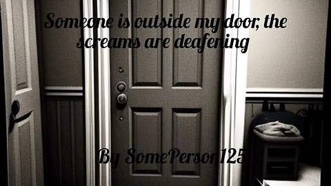 Someone is outside my door, the screams are deafening | Horror Story | CreepyPasta | GBYAA