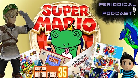 Mario's 35th Anniversary Direct was Something BIG! (Podcast)