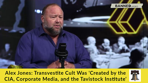 Alex Jones: Transvestite Cult Was 'Created by the CIA, Corporate Media, and the Tavistock Institute'