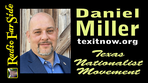 Daniel Miller - Texas Nationalist Movement | Radio Far Side