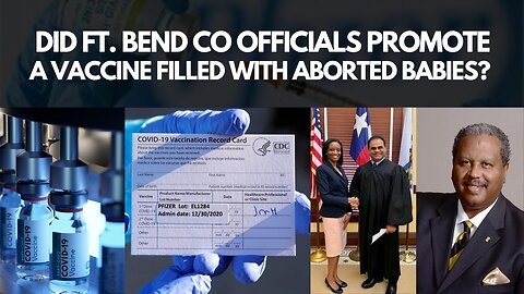 Did Fort Bend Co Officials Promote a Vaccine Filled with Aborted Babies?