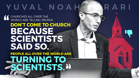 Yuval Noah Harari | "Churches All Over the World Are Telling People Don’t Come to Church Because the Scientists Said So. People All Over the World Are Turning to Scientists. " + "Science Is Not About Truth It’s About Power."