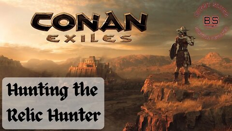 Conan Exiles Hunting the Relic Hunter