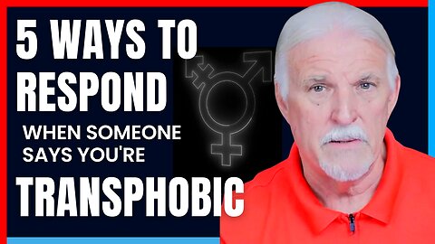 5 WAYS TO RESPOND When Someone Says YOU'RE TRANSPHOBIC