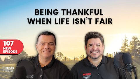 Being Thankful when Life Isn’t Fair | RIOT Podcast Ep 107 | Christian Discipleship Podcast
