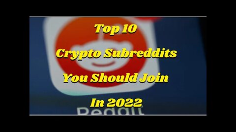 Top Ten Cryptocurrency Subreddits You Should Join In 2022
