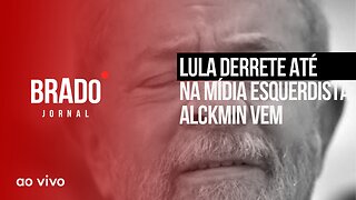 LULA DERRETE ATÉ NA MÍDIA ESQUERDISTA; ALCKMIN VEM - AO VIVO: BRADO JORNAL - 03/04/2023