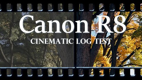 Canon R8 Cinematic Test Run - From LOG to LIT!