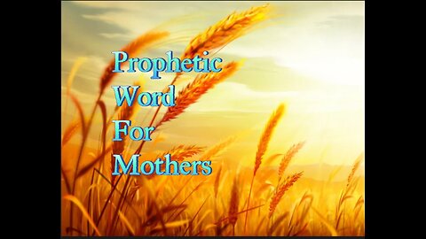 Prophetic Word for Mothers