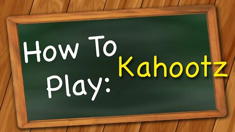How to play Kahootz