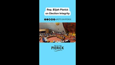 Rep Elijah Pierick on Election Integrity